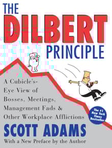 Book cover of The Dilbert Principle: A Cubicle's-Eye View of Bosses, Meetings, Management Fads and Other Workplace Afflictions