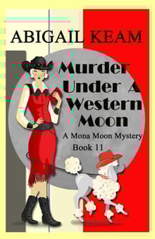 Book cover of Murder Under A Western Moon: A 1930s Mona Moon Historical Cozy Mystery Book 11
