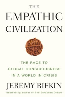 Book cover of The Empathic Civilization: The Race to Global Consciousness in a World in Crisis