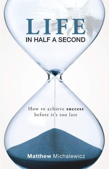 Book cover of Life in Half a Second: How to Achieve Success Before It's Too Late