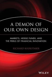 Book cover of A Demon of Our Own Design: Markets, Hedge Funds, and the Perils of Financial Innovation