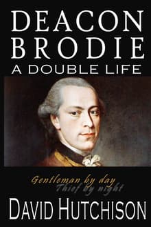 Book cover of Deacon Brodie: A Double Life