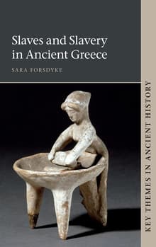 Book cover of Slaves and Slavery in Ancient Greece