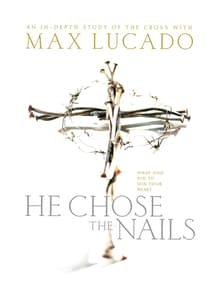 Book cover of He Chose the Nails: What God Did to Win Your Heart