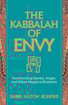 Book cover of The Kabbalah of Envy: Transforming Hatred, Anger and Other Negative Emotions