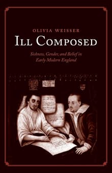 Book cover of Ill Composed: Sickness, Gender, and Belief in Early Modern England