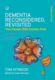 Book cover of Dementia Reconsidered, Revisited: The Person Still Comes First