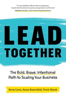 Book cover of Lead Together: The Bold, Brave, Intentional Path to Scaling Your Business