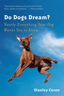 Book cover of Do Dogs Dream? Nearly Everything Your Dog Wants You to Know