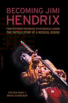 Book cover of Becoming Jimi Hendrix: From Southern Crossroads to Psychedelic London, the Untold Story of a Musical Genius
