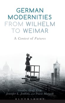 Book cover of German Modernities from Wilhelm to Weimar: A Contest of Futures