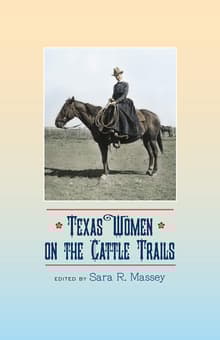 Book cover of Texas Women on the Cattle Trails