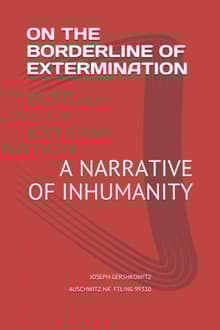 Book cover of On the Borderline of Extermination: A Narrative of Inhumanity