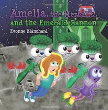 Book cover of Amelia, the Merballs and the Emerald Cannon