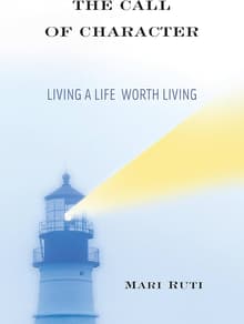 Book cover of The Call of Character: Living a Life Worth Living