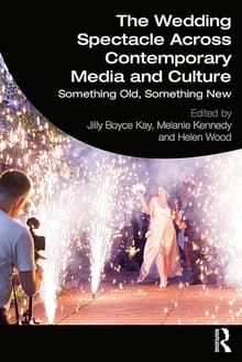 Book cover of The Wedding Spectacle Across Contemporary Media and Culture: Something Old, Something New