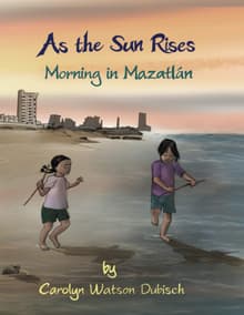 Book cover of As The Sun Rises, Morning in Mazatlan