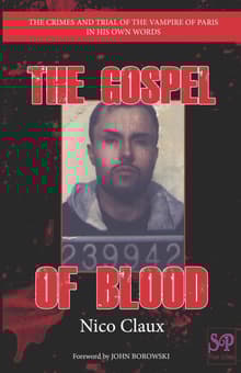 Book cover of The Gospel of Blood: The crimes and trial of the Vampire of Paris in his own words