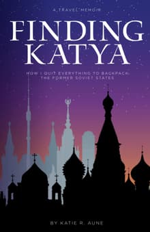 Book cover of Finding Katya: How I Quit Everything to Backpack the Former Soviet States