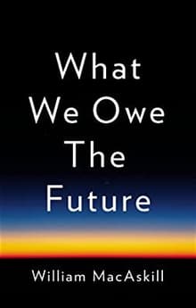 Book cover of What We Owe the Future