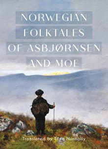 Book cover of The Complete and Original Norwegian Folktales of Asbjørnsen and Moe
