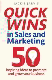 Book cover of Quick Wins in Sales and Marketing: 50 inspiring ideas to grow your business