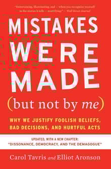 Book cover of Mistakes Were Made (But Not by Me): Why We Justify Foolish Beliefs, Bad Decisions, and Hurtful Acts