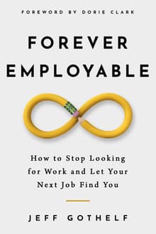 Book cover of Forever Employable: How to Stop Looking for Work and Let Your Next Job Find You