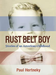 Book cover of Rust Belt Boy: Stories of an American Childhood