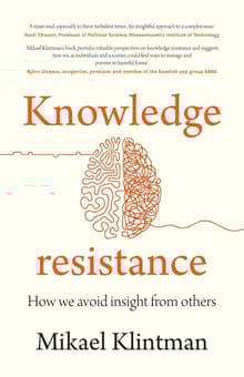 Book cover of Knowledge Resistance: How We Avoid Insight from Others