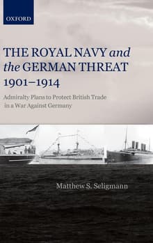 Book cover of The Royal Navy and the German Threat 1901-1914