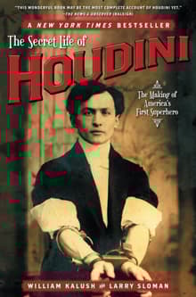 Book cover of The Secret Life of Houdini: The Making of America's First Superhero