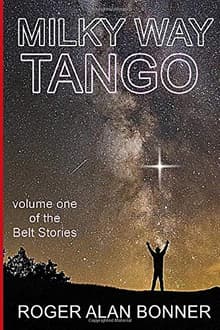 Book cover of Milky Way Tango: Volume One of the Belt Stories