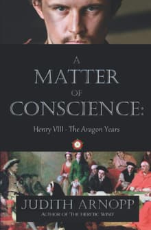 Book cover of A Matter of Conscience: Henry VIII, The Aragon Years