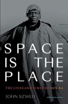 Book cover of Space Is the Place: The Lives and Times of Sun Ra