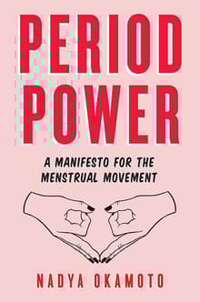 Book cover of Period Power: A Manifesto for the Menstrual Movement