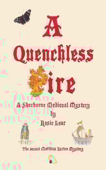 Book cover of A Quenchless Fire: The Second Sherborne Medieval Mystery