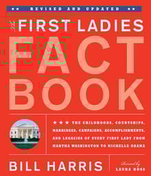 Book cover of First Ladies Fact Book: The Childhoods, Courtships, Marriages, Campaigns, Accomplishments, and Legacies of Every First Lady