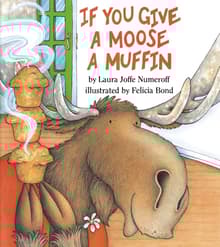 Book cover of If You Give a Moose a Muffin
