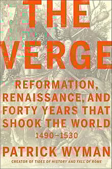 Book cover of The Verge: Reformation, Renaissance, and Forty Years that Shook the World