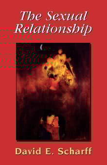 Book cover of The Sexual Relationship: An Object Relations View of Sex and the Family