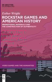 Book cover of Rockstar Games and American History: Promotional Materials and the Construction of Authenticity