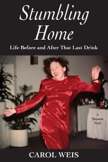 Book cover of Stumbling Home: Life Before and After That Last Drink