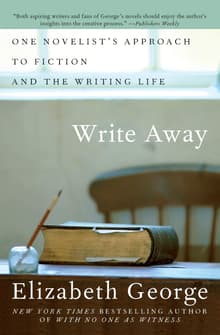 Book cover of Write Away: One Novelist's Approach to Fiction and the Writing Life