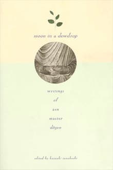 Book cover of Moon in a Dewdrop: Writings of Zen Master Dogen