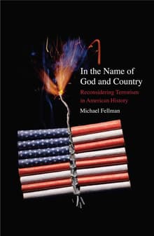 Book cover of In the Name of God and Country: Reconsidering Terrorism in American History