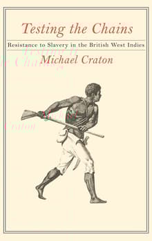 Book cover of Testing the Chains: Resistance to Slavery in the British West Indies