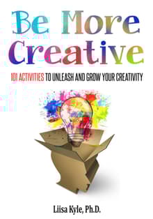 Book cover of Be More Creative: 101 Activities to Unleash and Grow Your Creativity