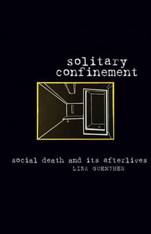 Book cover of Solitary Confinement: Social Death and Its Afterlives