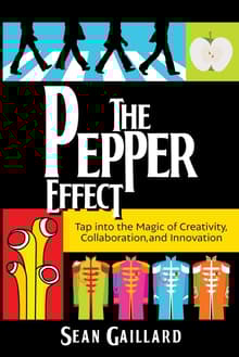 Book cover of The Pepper Effect: Tap into the Magic of Creativity, Collaboration, and Innovation